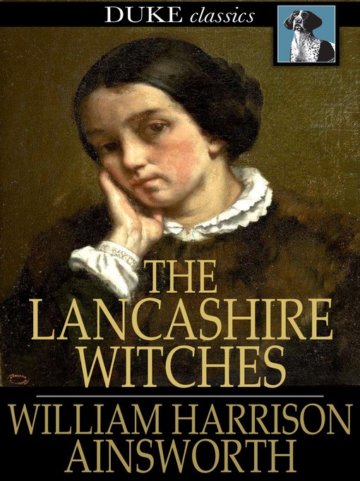 Title details for The Lancashire Witches by William Harrison Ainsworth - Available